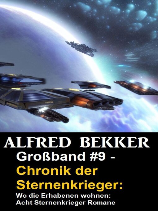 Title details for Großband #9--Chronik der Sternenkrieger by Alfred Bekker - Available